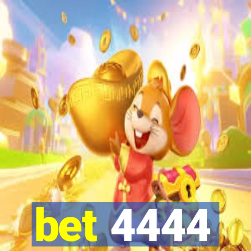 bet 4444